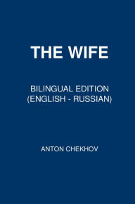 The Wife: Bilingual Edition (English - Russian)