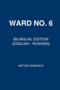 Title: Ward No. 6: Bilingual Edition (English - Russian), Author: Anton Chekhov