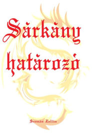 Title: Sárkányhatározó, Author: Zoltan Szeman