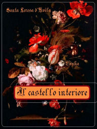 Title: Il castello interiore, Author: Teresa d'Avila