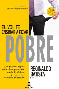 Title: Eu vou te ensinar a ficar pobre, Author: Reginaldo Batista