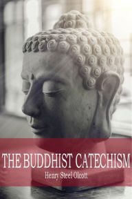 Title: The Buddhist Catechism, Author: Henry Olcott