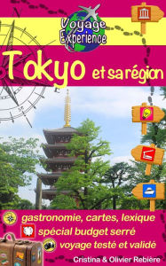 Title: Japon: Tokyo et sa région: Flirtez avec la capitale du Japon et allez faire un tour à Yokohama!, Author: Cristina Rebiere