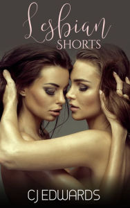 Title: Lesbian Shorts, Author: C J Edwards