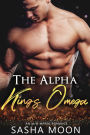 The Alpha King's Omega: MM Alpha Omega Fated Mates Mpreg Shifter
