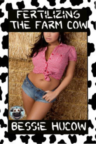 Title: Fertilizing The Farm Cow (Part 3): Hucow, Lactation, Age Gap, Milking, Breast Feeding, Adult Nursing, Age Difference, XXX, Erotica, Sex, Author: Bessie Hucow