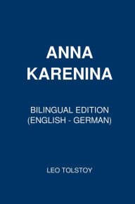 Title: Anna Karenina: Bilingual Edition (English - German), Author: Leo Tolstoy