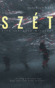 Title: Szét: Árva szörnyek mítoszai, Author: Máté Herczegh