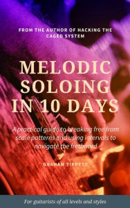 Title: Melodic Soloing in 10 Days, Author: Graham Tippett