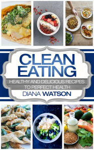 Title: Clean Eating Masterclass For The Smart: Healthy and Delicious Recipes to Perfect Health (Healthy Recipes, Eat Clean Diet book, Clean Eating, Healthy Eating, Ketogenic Diet, Keto Diet, Weight Loss), Author: Jonathan S. Walker