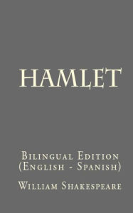 Title: Hamlet: Bilingual Edition (English - Spanish), Author: William Shakespeare