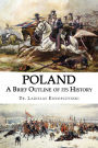 Poland: A Brief Outline of its History