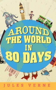 Title: Around the world in eighty days: (Illustrated), Author: Jules Verne