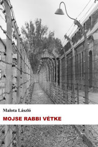 Title: Mojse rabbi vétke, Author: László Malota