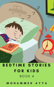 Title: Bedtime Stories for Kids: A CollectiA Collection of Illustrated Short stories, Author: Mohammed Ayya