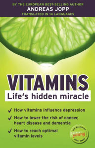 Title: Vitamins. Life´s hidden miracle., Author: Andreas Jopp
