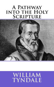Title: A Pathway into Holy Scripture, Author: William Tyndale