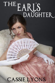 Title: The Earl's Daughter, Author: Cassie Lyons