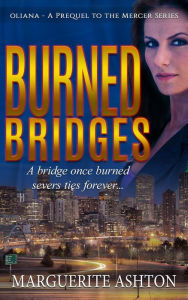 Title: Burned Bridges (Oliana Mercer Series, #0), Author: Marguerite Ashton