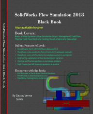 Title: SolidWorks Flow Simulation 2018 Black Book, Author: Gaurav Verma