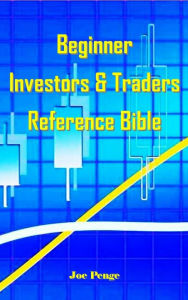 Title: Beginner Investors & Traders Reference Bible, Author: Joe Penge