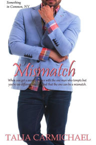 Title: Mismatch (Something in Common, NY, #3), Author: Talia Carmichael