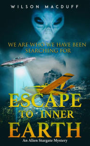 Title: Escape To Inner Earth, Author: wilson macduff