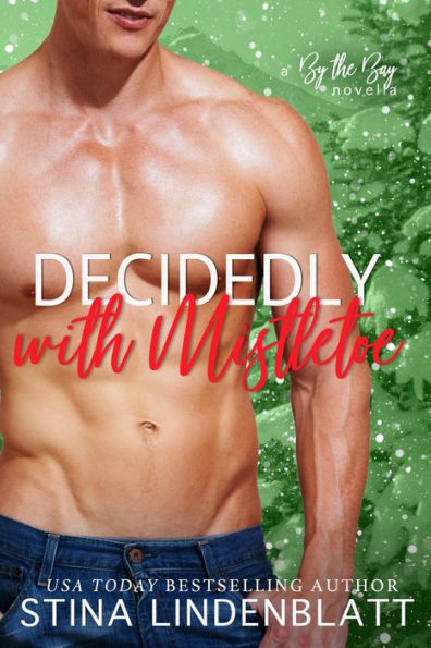 Decidedly With Mistletoe (By the Bay, #4)