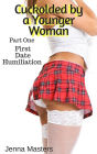 First Date Humiliation (Cuckolded by a Younger Woman, #1)