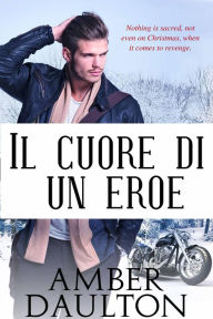 Title: Il cuore di un eroe, Author: Amber Daulton