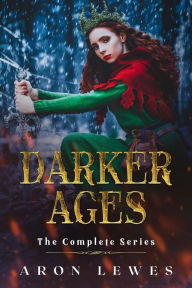 Title: The Darker Ages: The Complete Series, Author: Aron Lewes