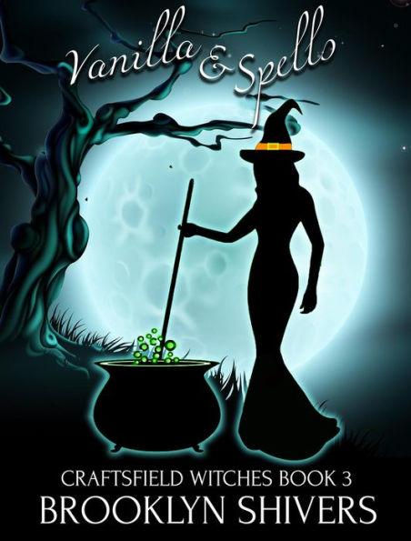 Vanilla & Spells (The Craftsfield Witches, #3)