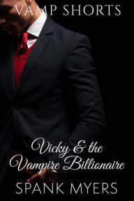 Title: Vicky and the Vampire Billionaire (Vamp Shorts, #1), Author: Dani Stowe