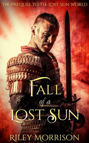 Fall of a Lost Sun: The Prequel novella to the Lost Sun World (A Caverns Of Stelemia Novel, #0)