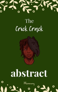 Title: The Crick Crack Abstract, Author: Gladstone Taylor