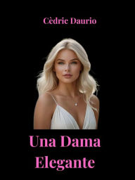 Title: Una dama Elegante, Author: Cèdric Daurio