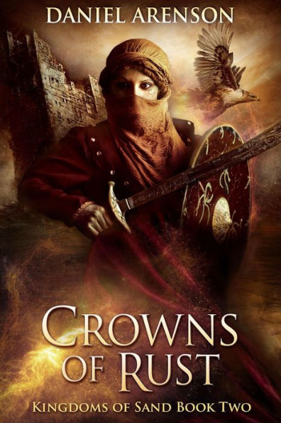 Crowns of Rust (Kingdoms of Sand, #2)