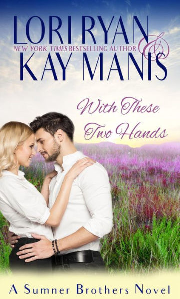 With These Two Hands (The Sumner Brothers, #4)