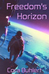 Title: Freedom's Horizon (In Love and War, #7), Author: Cora Buhlert