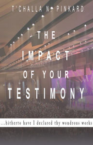 Title: The Impact of Your Testimony, Author: P Lanette Pinkard