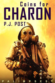 Title: Coins for Charon (Palimpsest, #3), Author: P.J. Post