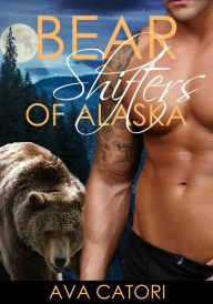 Title: Bear Shifters of Alaska, Author: Ava Catori