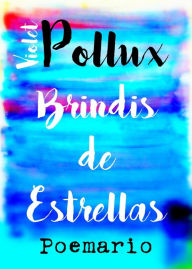 Title: Brindis de estrellas, Author: Violet Pollux