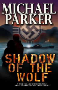 Title: Shadow of the Wolf, Author: Michael Parker