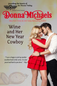 Title: Wine and Her New Year Cowboy (Citizen Soldier Series, #4), Author: Donna Michaels