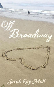 Title: Off Broadway, Author: Sarah Kay Moll