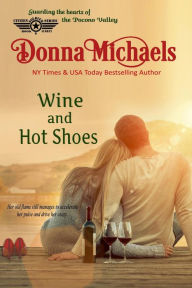 Title: Wine and Hot Shoes (Citizen Soldier Series, #6), Author: Donna Michaels