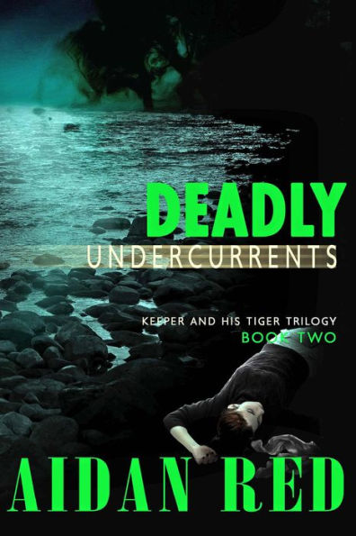 Deadly Undercurrents (Keeper and His Tiger, #2)