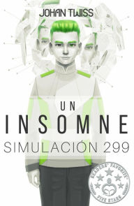 Title: Un Insomne: Simulación 299, Author: Johan Twiss