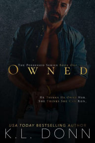 Title: Owned (The Possessed Series, #1), Author: KL Donn